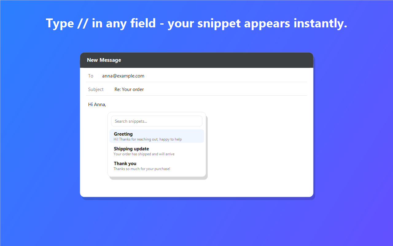 Typing // in a Gmail compose window shows the instant snippet picker